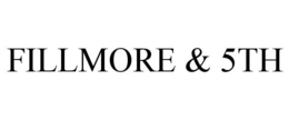 FILLMORE & 5TH trademark