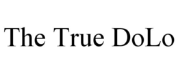 THE TRUE DOLO trademark