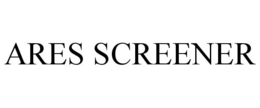 ARES SCREENER trademark