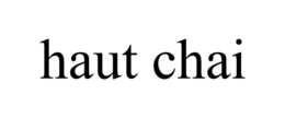 HAUT CHAI trademark