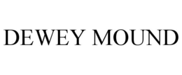 DEWEY MOUND trademark