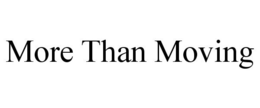 MORE THAN MOVING trademark