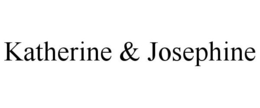 KATHERINE & JOSEPHINE trademark