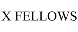 X FELLOWS trademark
