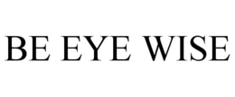 BE EYE WISE trademark