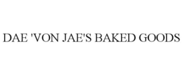 DAE 'VON JAE'S BAKED GOODS trademark