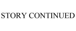 STORY CONTINUED trademark