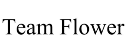 TEAM FLOWER trademark