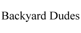 BACKYARD DUDES trademark
