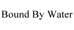 BOUND BY WATER trademark