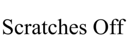 SCRATCHES OFF trademark