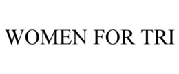 WOMEN FOR TRI trademark