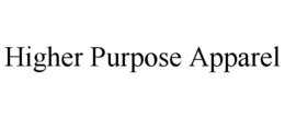 HIGHER PURPOSE APPAREL trademark