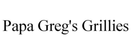 PAPA GREG'S GRILLIES trademark
