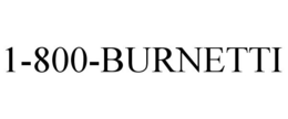 1-800-BURNETTI trademark