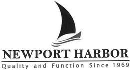 NEWPORT HARBOR QUALITY AND FUNCTION SINCE 1969 trademark