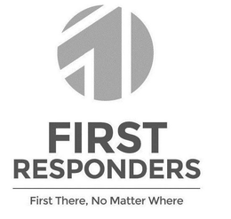 FIRST RESPONDERS FIRST THERE, NO MATTER WHERE trademark