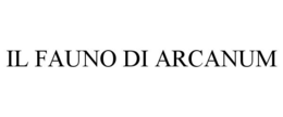 IL FAUNO DI ARCANUM trademark