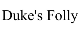 DUKE'S FOLLY trademark