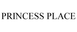 PRINCESS PLACE trademark