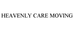 HEAVENLY CARE MOVING trademark