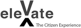 ELEVATE THE CITIZEN EXPERIENCE trademark