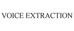 VOICE EXTRACTION trademark