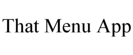 THAT MENU APP trademark