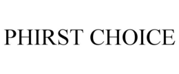 PHIRST CHOICE trademark