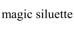 MAGIC SILUETTE trademark