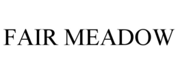 FAIR MEADOW trademark