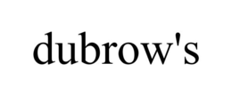 DUBROW'S trademark