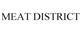 MEAT DISTRICT trademark