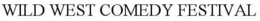 WILD WEST COMEDY FESTIVAL trademark