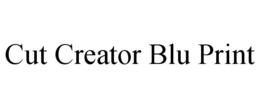 CUT CREATOR BLU PRINT trademark