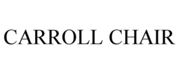 CARROLL CHAIR trademark