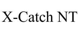 X-CATCH NT trademark