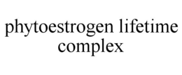 PHYTOESTROGEN LIFETIME COMPLEX trademark