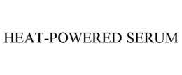 HEAT-POWERED SERUM trademark