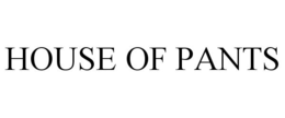HOUSE OF PANTS trademark