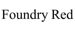 FOUNDRY RED trademark