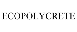 ECOPOLYCRETE trademark