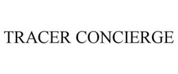 TRACER CONCIERGE trademark