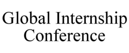 GLOBAL INTERNSHIP CONFERENCE trademark