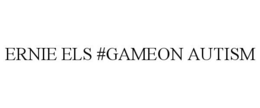 ERNIE ELS #GAMEON AUTISM trademark