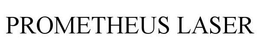 PROMETHEUS LASER trademark