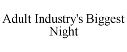 ADULT INDUSTRY'S BIGGEST NIGHT trademark