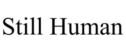 STILL HUMAN trademark
