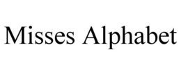 MISSES ALPHABET trademark