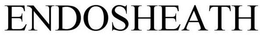 ENDOSHEATH trademark